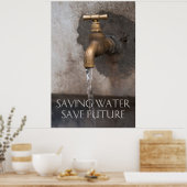 Rettend Wasser rette du in Zukunft Poster (Küche)