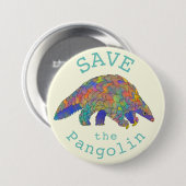 Rettet den Pangolin Buntes Tier Kunst Slogan Button (Vorne & Hinten)