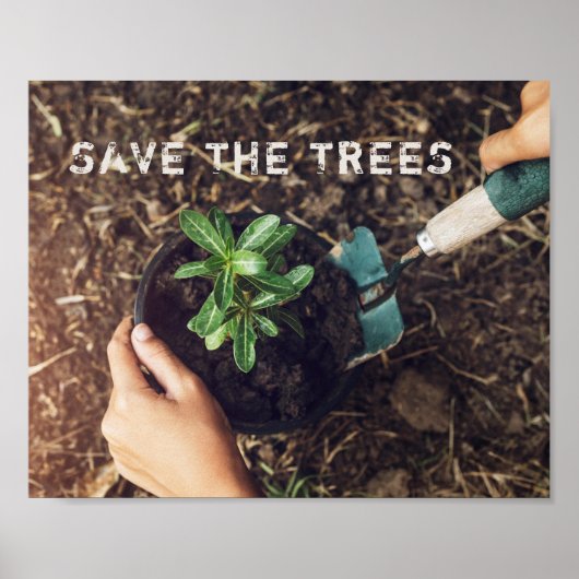 Rettet die Bäume Baum pflanzen Umwelt Poster (Vorne)