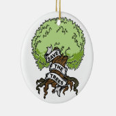 Rettet die Bäume Keramik Ornament (Rechts)