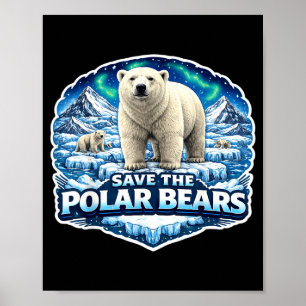 Rettet die Eisbären Liebhaber Tag der Erde Umwelt  Poster