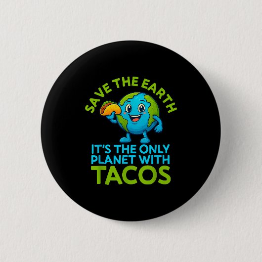 Rettet die Erde, einziger Planet mit Tacos lustige Button (Vorderseite)