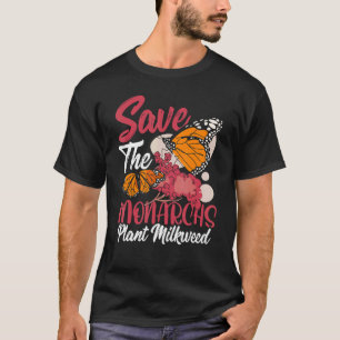 Rettet die Monarchen Pflanze Seidenpflanzen Monarc T-Shirt