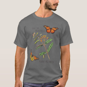 Rettet die Monarchen, pflanzt etwas Seidenpflanze T-Shirt