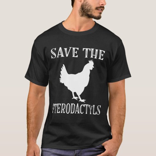 Rettet die Pterodactylus-Hühnerfarm T-Shirt (Vorderseite)