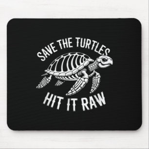 Rettet die Schildkröten Schlag es Roh Sarkastische Mousepad