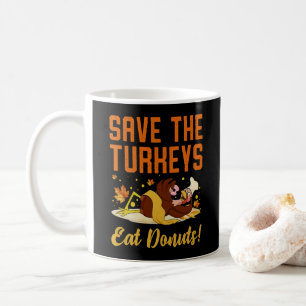 Rettet die Truthähne Esst Donuts Lustiger Thanksgi Kaffeetasse