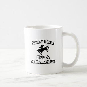 Rettet ein Pferd .. Ride a Mathematician Kaffeetasse
