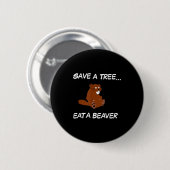 Rettet einen Baum, esst einen Biber _ Lustiger Spr Button (Vorne & Hinten)