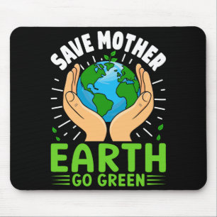 Rettet Mutter Erde, geht grün Earth Day T-Shirt  Mousepad