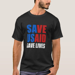 Rettet USAID Rettet Leben US-Agentur International T-Shirt