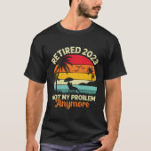 Rettiret 2023 nicht mehr mein Problem T-Shirt (Vorderseite)