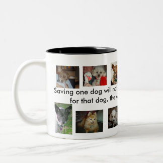 Rettung ändert die Welt eines Hundes Zweifarbige Tasse