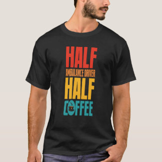 Rettungsfahrer für Kaffee T-Shirt