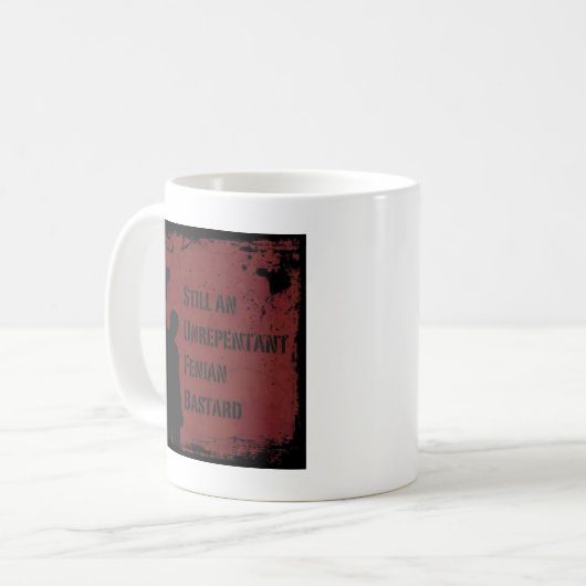 Reuloser Fenian bastard Kaffeetasse (Vorderseite Links)