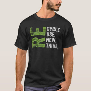 REUSE RENEW RETHINK Earth Day Environmenta gerecyc T-Shirt
