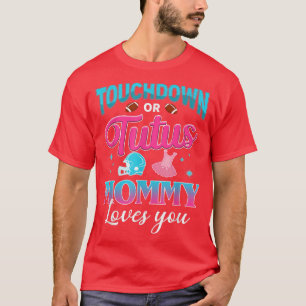 Reveal Touchdown oder Tutus Mommy Matching Ba T-Shirt