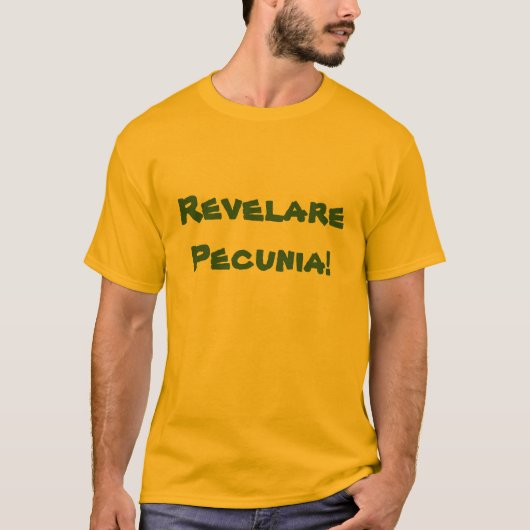 Revelare Pecunia! T-Shirt (Vorderseite)