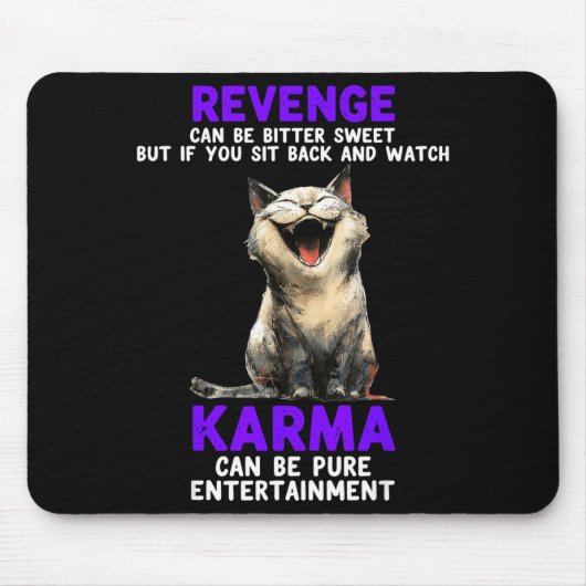 Revenge Can Be Bitter Sweet But If You Sit Back An Mousepad (Vorne)