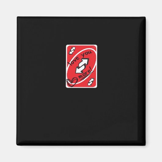 Reverse Card Love You More Funny Playful Style  Magnet (Vorne)