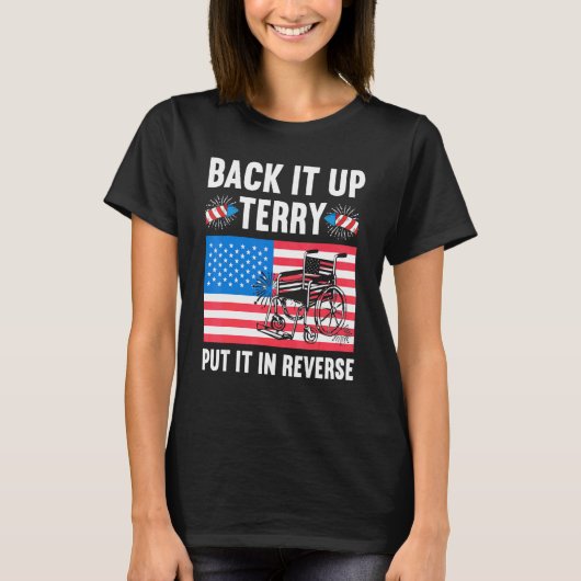 Reverse July 4th Fireworks Back It Up Terry Americ T-Shirt (Vorderseite)