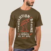 Revolution beginnt Update Apps Geek Sarcastic T-Shirt (Vorderseite)
