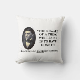 Reward Of A Thing Well Done Have Done It Emerson Kissen