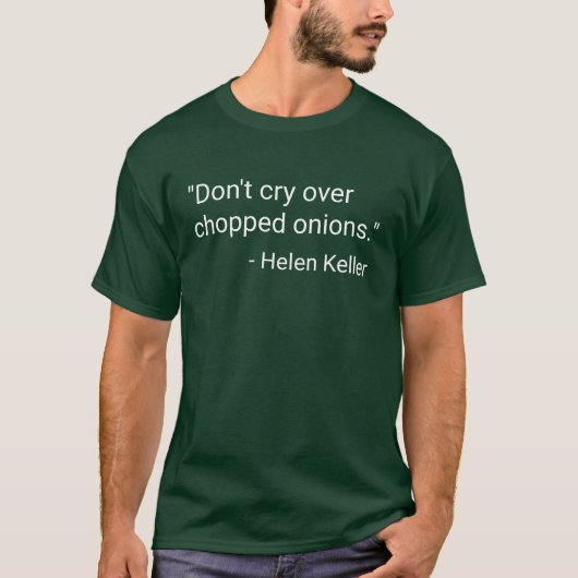 Rewind Helen Keller Quote T-Shirt (Vorderseite)