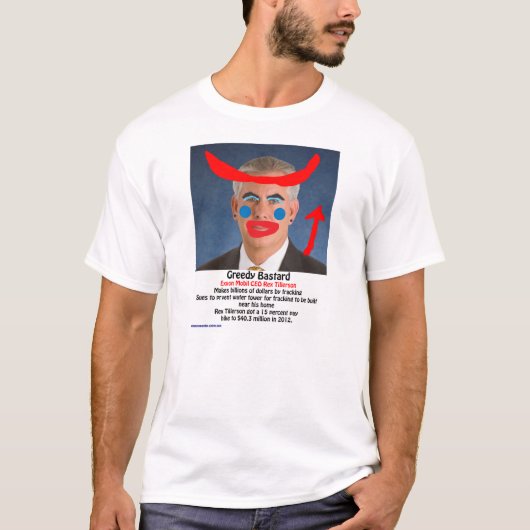 Rex Tillerson - gieriger bastard T-Shirt (Vorderseite)