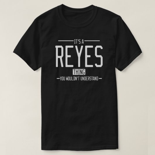 Reyes lustige Nachname T-Shirt (Design vorne)