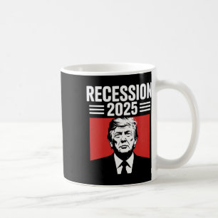 Rezession 2025 dank Trumps ironischem politischem Kaffeetasse