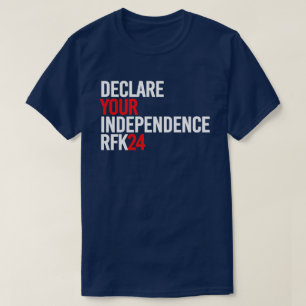 RFK 24 - Ihre Unabhängigkeit erklären T-Shirt