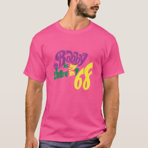 RFK - Bobby ist meine Wahl in 68 - Robert F Kenned T-Shirt
