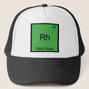 Rh - Robin Hood Lustiges Chemie-Element-Symbol-T-S Truckerkappe