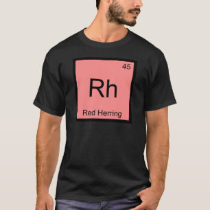 Rh - Roter Hering Chemie-Element-Symbol Lustig T T-Shirt