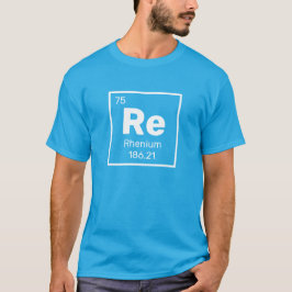 Rhenium / Periodische Tabelle - T - Shirt für Re-E