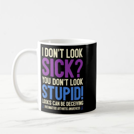 Rheumatoid Arthritis Awareness Quote I Don't Look  Kaffeetasse (Links)
