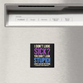 Rheumatoid Arthritis Awareness Quote I Don't Look Magnet (In Situ (Geschirrspüler))