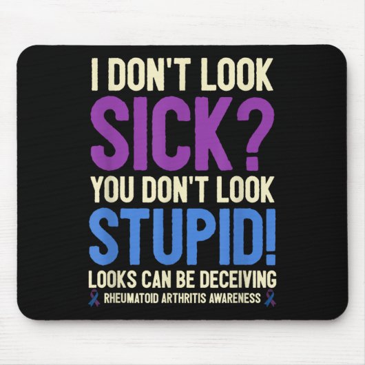 Rheumatoid Arthritis Awareness Quote I Don't Look Mousepad (Vorne)