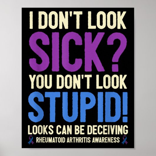 Rheumatoid Arthritis Awareness Quote I Don't Look Poster (Vorne)