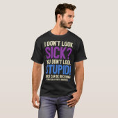 Rheumatoid Arthritis Awareness Quote I Don't Look T-Shirt (Vorne ganz)