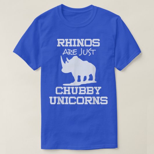 Rhinos sind nur Chubby-Einhörner T-Shirt (Design vorne)