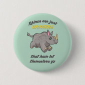 Rhinos sind Unicorns Button (Vorderseite)
