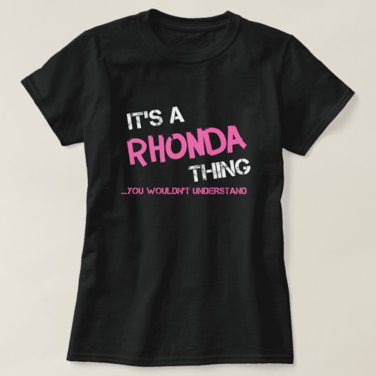 Rhonda, was man T - Shirt nicht verstehen würde (Design vorne)