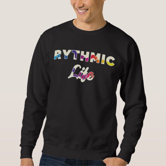 Rhythmisches Leben! Sweatshirt (Vorderseite)
