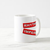 Rhythmusstörungen Funny Mug Spaß Kaffeetasse (VorderseiteRechts)