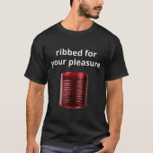 Ribbed For Your Pleasure, Ribbed Cranberry Sauce  T-Shirt (Vorderseite)