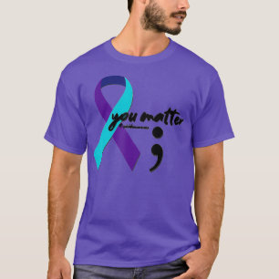 Ribbon You Matter Semicolon Suicide Bewusstsein T-Shirt