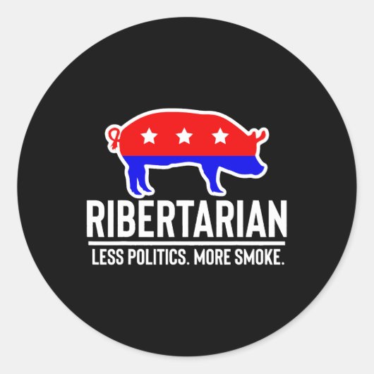 Ribertarian Less Policies more Smoke Funny GRILLEN Runder Aufkleber (Vorderseite)