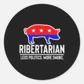 Ribertarian Less Policies more Smoke Funny Grillen Runder Aufkleber (Vorderseite)